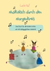 Musikalisch durch den Morgenkreis: Liederbuch : Das Buch fur die Krippe & Kita mit viel padagogischem Material - eBook