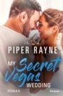 My Secret Vegas Wedding : Roman | Die neue romantische Smalltown-Familienserie in Alaska - eBook