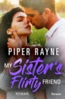 My Sister's Flirty Friend : Roman | Die neue romantische Smalltown-Familienserie in Alaska - eBook