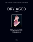 Dry Aged & Co. : Premiumfleisch fur Kenner - eBook