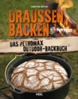 Drauen backen : Das Petromax Outdoor-Backbuch - eBook