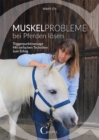 Muskelprobleme bei Pferden losen : Triggerpunktmassage - Mit einfachen Mitteln zum Erfolg - eBook
