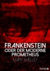 Frankenstein oder der moderne Prometheus - eBook