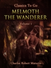 Melmoth the Wanderer Vol. 1 (of 4) - eBook