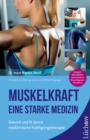 Muskelkraft - Eine starke Medizin : Gesund und fit durch medizinische Kraftigungstherapie - eBook