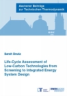 Life-Cycle Assessment of Low-Carbon Technologies from Screening to Integrated Energy System Design - Book