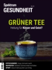 Spektrum Gesundheit- Gruner Tee : Heilung fur Korper und Geist? - eBook