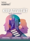 Spektrum Kompakt - Kreativitat : Bunter Ideenreichtum - eBook