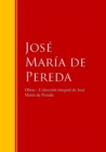 Obras - Coleccion de Jose Maria de Pereda : Biblioteca de Grandes Escritores - eBook