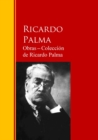 Obras - Coleccion  de Ricardo Palma : Biblioteca de Grandes Escritores - eBook
