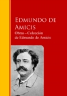 Obras - Coleccion  de Edmundo de Amicis : Biblioteca de Grandes Escritores - eBook
