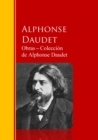 Obras - Coleccion  de Alphonse Daudet : Biblioteca de Grandes Escritores - eBook