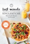 Last Minute Singlekuche : Blitzschnelle Rezepte nur fur mich - eBook