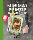 Das Minimax-Prinzip fur die Kuche : Wenig Aufwand, groe Wirkung - eBook