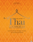 Die groe Thai-Kochschule : Authentische Rezepte. Grundlagen. Techniken. Von Tom Kha Gai bis Pad Thai. - eBook