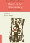 Worte in der Dammerung : Gedichte und Prosa - eBook