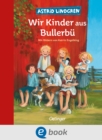 Wir Kinder aus Bullerbu 1 : Modern und farbig illustriert von Katrin Engelking - eBook