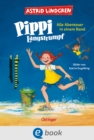 Pippi Langstrumpf. Alle Abenteuer in einem Band : Enthalt alle drei Kinderbucher, modern und farbig illustriert von Katrin Engelking - eBook