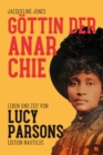Gottin der Anarchie : Leben und Zeit von Lucy Parsons - eBook