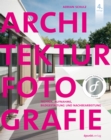 Architekturfotografie : Technik, Aufnahme, Bildgestaltung und Nachbearbeitung - eBook