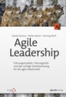 Agile Leadership : Fuhrungsmodelle, Fuhrungsstile und das richtige Handwerkszeug fur die agile Arbeitswelt - eBook