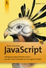 JavaScript : Richtig gut programmieren lernen - Von der ersten Codezeile bis zum eigenen Projekt - eBook