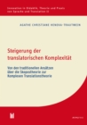 Steigerung der translatorischen Komplexitat : Von den traditionellen Ansatzen uber die Skopostheorie zur Komplexen Translationstheorie - eBook