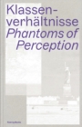 Class Relations : Phantoms of Perception - Book