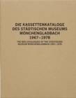 The Box Catalogues of the Sta dtisches Museum Mo nchengladbach 1967-78 - Book