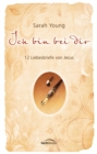 Ich bin bei dir - Short Edition : 12 Liebesbriefe von Jesus. - eBook