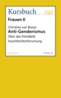Anti-Genderismus : Uber das Feindbild Geschlechterforschung - eBook