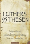 Martin Luthers 95 Thesen - Zeitgemae und verstandliche Neuubersetzung aus dem Lateinischen - eBook
