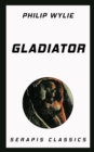Gladiator (Serapis Classics) - eBook