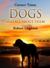 Dogs and All About Them - eBook