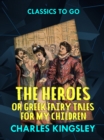 The Heroes or  Greek Fairy Tales for My Children - eBook