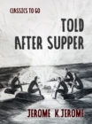Told After Supper - eBook