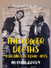 The Lower Depths A Drama in Four Acts - eBook