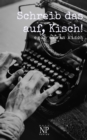 Schreib das auf, Kisch! : Das Kriegstagebuch - eBook