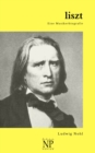 Liszt : Eine Musikerbiografie - eBook