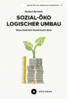 Sozial-okologischer Umbau : Wenn Geld dem Gemeinwohl dient - eBook