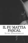 Il fu Mattia Pascal - eBook