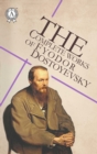 The Complete Works of Fyodor Dostoyevsky - eBook