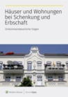 Hauser und Wohnungen bei Schenkung und Erbschaft : Einkommensteuerliche Folgen - eBook