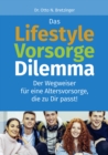 Das Lifestyle-Vorsorge-Dilemma : Der Wegweiser fur eine Altersvorsorge, die zur Dir passt! - eBook