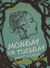 Monday or Tuesday Short Stories - eBook