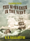 The Norsemen in the West - eBook