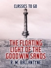 The Floating Light of the Goodwin Sands - eBook