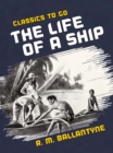 The Life of a Ship - eBook