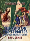 The Raid On The Termites And Four More Stories - eBook