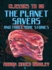 The Planet Savers and Three More Stories - eBook